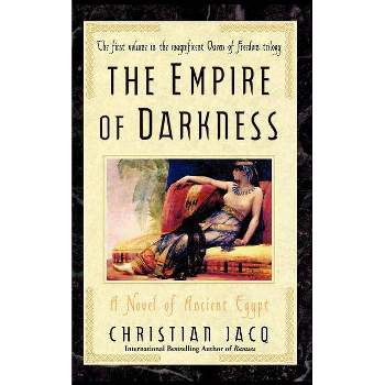 The Empire of Darkness - (Queen of Freedom Trilogy) by  Christian Jacq (Paperback)