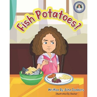 Fish Potatoes - by  John Donkers (Paperback)