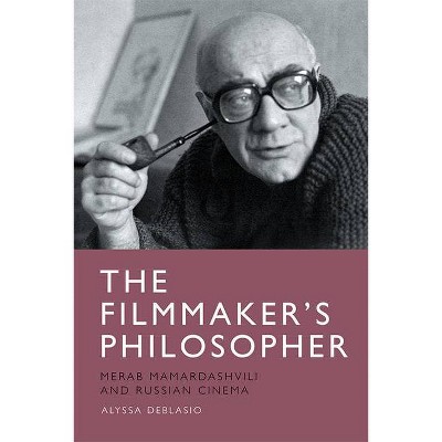 The Filmmaker's Philosopher - by  Alyssa Deblasio (Paperback)