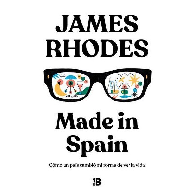 Made in Spain (Spanish Edition) - by  James Rhodes (Hardcover)