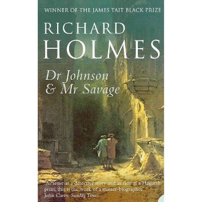  Dr Johnson and MR Savage - by  Richard Holmes (Paperback) 