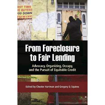From Foreclosure to Fair Lending - by  Chester Hartman & Gregory D Squires (Paperback)