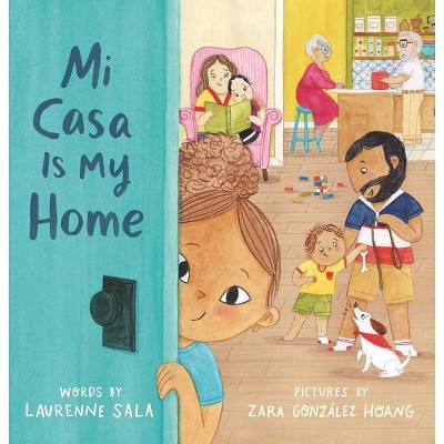 Mi Casa Is My Home - by  Laurenne Sala (Hardcover)