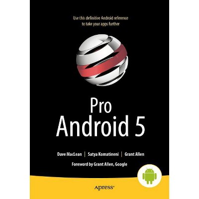 Pro Android 5 - 5th Edition by  Dave MacLean & Satya Komatineni & Grant Allen (Paperback)