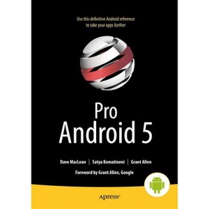 Pro Android 5 - 5th Edition by  Dave MacLean & Satya Komatineni & Grant Allen (Paperback) - 1 of 1