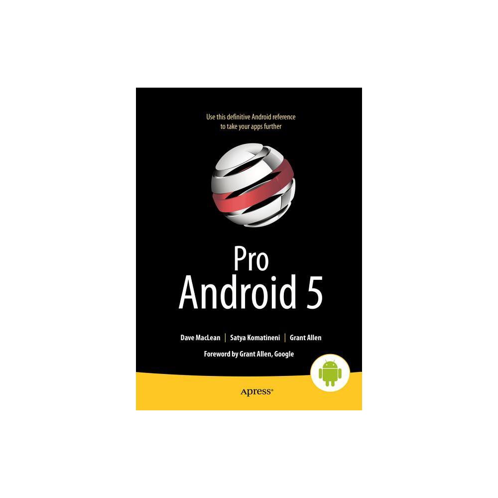 Pro Android 5 - 5th Edition by Dave MacLean & Satya Komatineni & Grant Allen (Paperback)