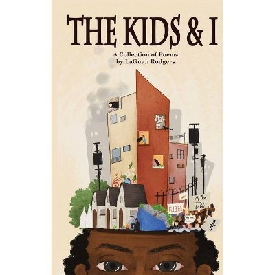 The Kids & I - by  Laguan Rodgers (Paperback)