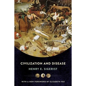 Civilization and Disease - (Messenger Lectures) 2nd Edition by  Henry E Sigerist (Paperback) - 1 of 1