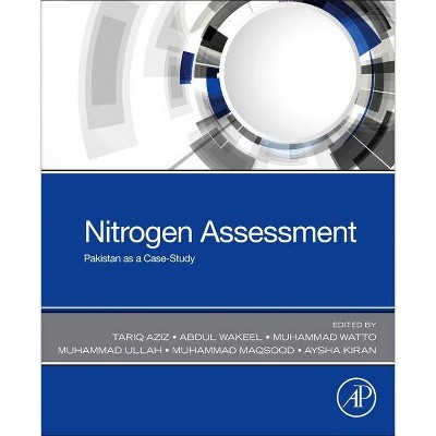 Nitrogen Assessment - by  Tariq Aziz & Abdul Wakeel & Muhammad Watto & Muhammad Ullah & Muhammad Maqsood & Aysha Kiran (Paperback)