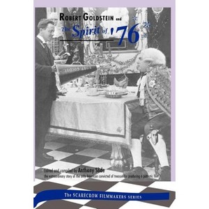 Robert Goldstein and 'The Spirit of '76' - (Scarecrow Filmmakers) by  Anthony Slide & Robert Goldstein (Hardcover) - 1 of 1