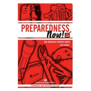 Preparedness Now! - (Process Self-Reliance) by  Aton Edwards (Paperback) - 1 of 1