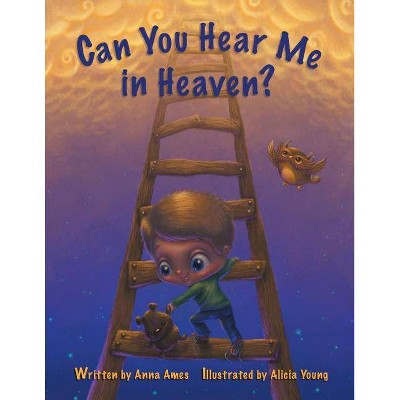 Can You Hear Me in Heaven? - by  Anna Ames (Paperback)