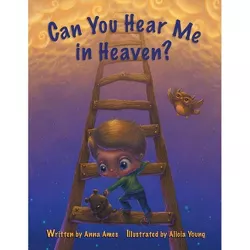 Can You Hear Me in Heaven? - by  Anna Ames (Paperback)
