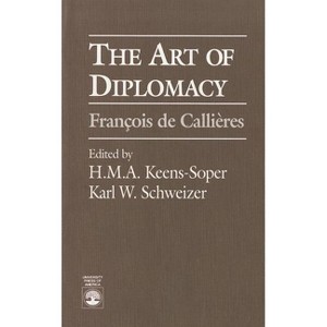The Art of Diplomacy - by  H M A Keens-Soper & Karl W Schweizer (Paperback) - 1 of 1
