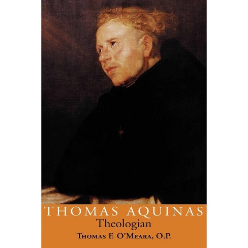 Thomas Aquinas, Theologian - By Thomas F O'meara (paperback) : Target