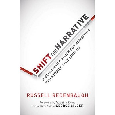 Shift the Narrative - by  Russell Redenbaugh (Paperback)