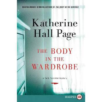 The Body in the Wardrobe LP - (Faith Fairchild Mysteries) Large Print by  Katherine Hall Page (Paperback)