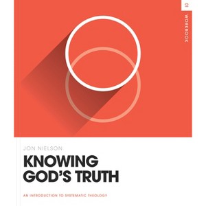 Knowing God's Truth Workbook - (Theology Basics) by  Jon Nielson (Paperback) - 1 of 1