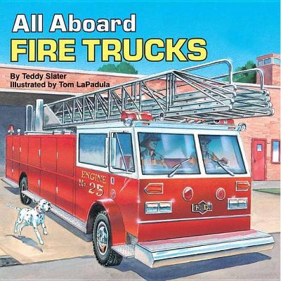 All Aboard Fire Trucks - (All Aboard 8x8s) by  Teddy Slater (Paperback)