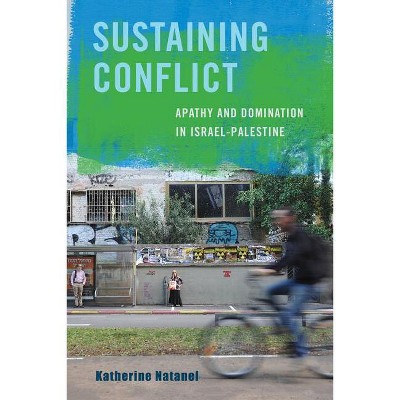 Sustaining Conflict - by  Katherine Natanel (Paperback)