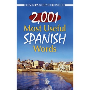 2,001 Most Useful Spanish Words - (Dover Language Guides Spanish) by  Pablo Garcia Loaeza (Paperback) - 1 of 1