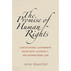The Promise of Human Rights - (Pennsylvania Studies in Human Rights) by  Jamie Mayerfeld (Paperback) - 1 of 1