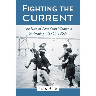 Fighting the Current - by  Lisa Bier (Paperback)