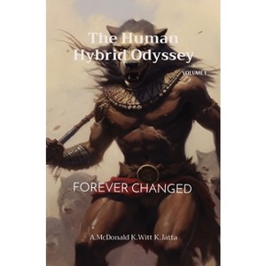 The Human Hybrid Odyssey - by  Aaron McDonald & Kimathi Witt (Paperback) - 1 of 1