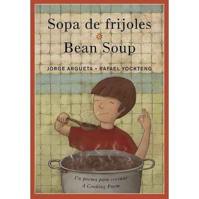 Sopa de Frijoles / Bean Soup - by  Jorge Argueta (Paperback)