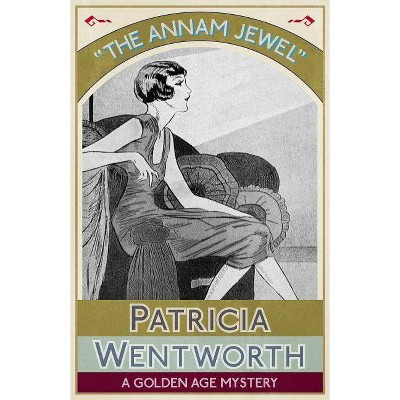 The Annam Jewel - by  Patricia Wentworth (Paperback)