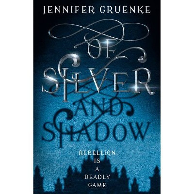 Of Silver and Shadow - by  Jennifer Gruenke (Paperback)