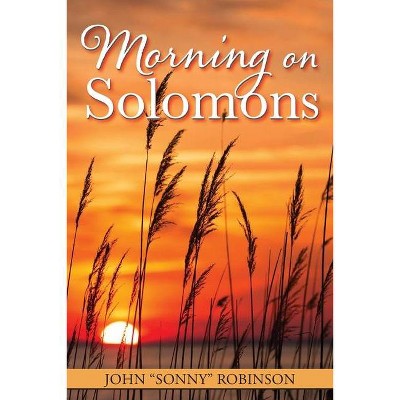 Morning on Solomons - by  John Sonny Robinson (Paperback)