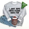 Simply Sage Market Women's Graphic Sweatshirt I Just Hope Both Teams Have Fun - 3 of 4