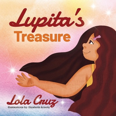Lupita's Treasure - by Lola Cruz