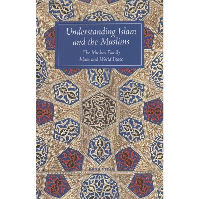 Understanding Islam and the Muslims - by  T J Winter & John A Williams (Paperback)