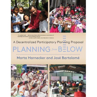 Planning from Below - by  Marta Harnecker & Jose Bartolome (Paperback)