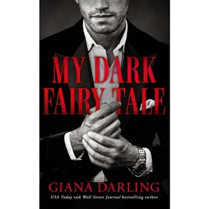 My Dark Fairy Tale - (My Dark Mafia Romance) by  Giana Darling (Paperback) - 1 of 1