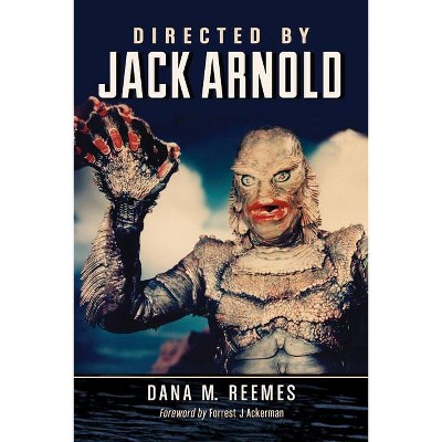 Directed by Jack Arnold - by  Dana M Reemes (Paperback)