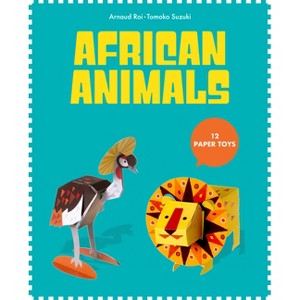Paper Toys: African Animals - by  Arnaud Roi & Tomoko Suzuki (Paperback) - 1 of 1