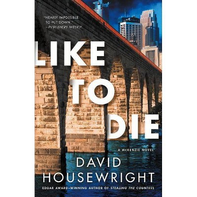  Like to Die - (Twin Cities P.I. Mac McKenzie Novels) by  David Housewright (Hardcover) 