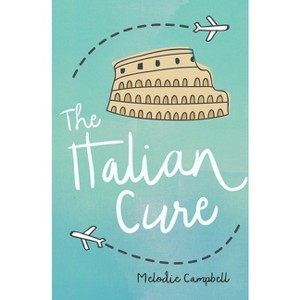 The Italian Cure - by  Melodie Campbell (Paperback) - 1 of 1