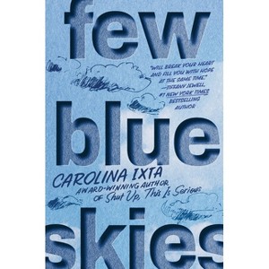 Few Blue Skies - by  Carolina Ixta (Hardcover) - 1 of 1