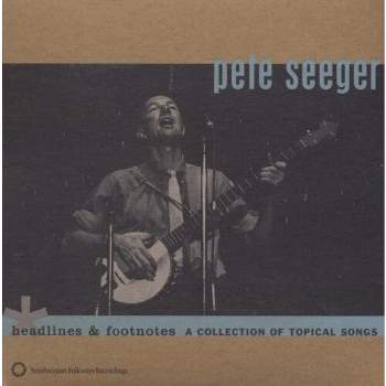 Pete Seeger - Headlines and Footnotes: A Collection Of Topical Songs (CD)