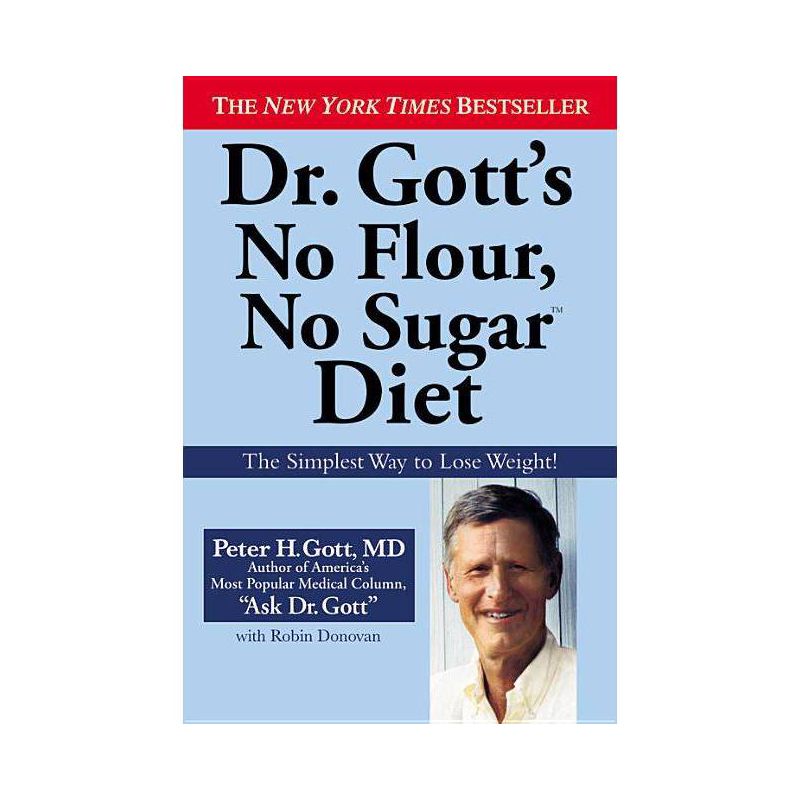 Dr. Gott's No Flour, No Sugar Diet - by  Peter H Gott & Robin Donovan (Paperback), 1 of 2