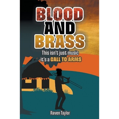 Blood and Brass - by  Raven Taylor (Paperback)