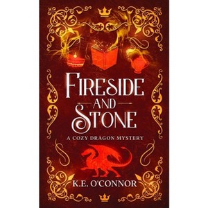 Fireside and Stone - (Fireside Mysteries) by  K E O'Connor (Paperback) - 1 of 1