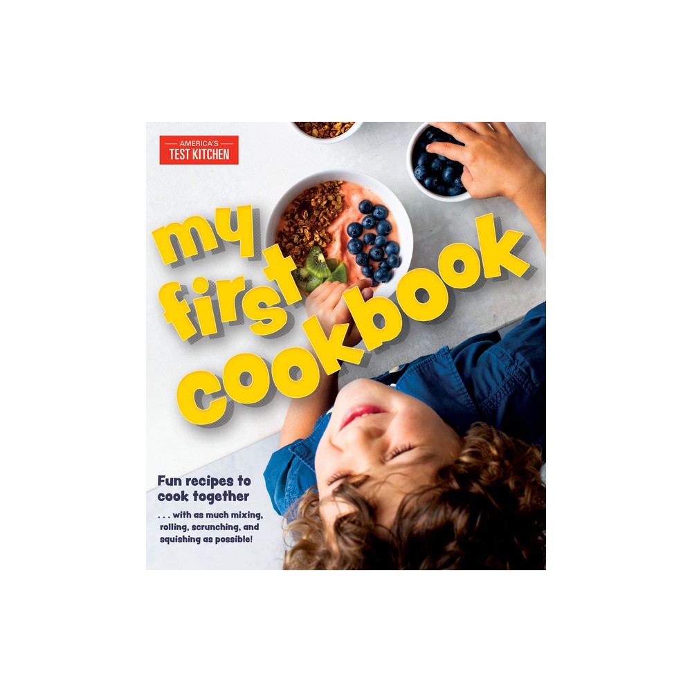 My First Cookbook - by Americas Test Kitchen Kids (Hardcover)