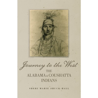 Journey to the West - (Civilization of the American Indian) by  Sheri Marie Shuck-Hall (Paperback)
