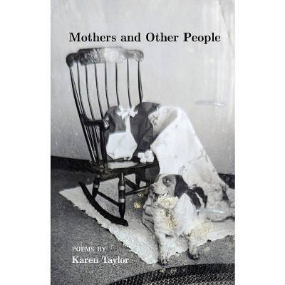 Mothers and Other People - by  Karen Taylor (Paperback)