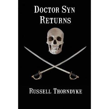 Doctor Syn Returns - by  Russell Thorndyke (Paperback)